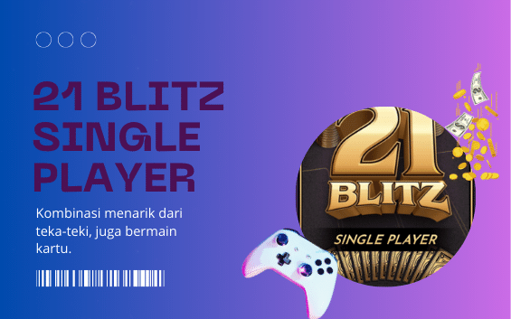21 Blitz Single Player Game Kartu Online Penghasil Uang Tanpa Deposit